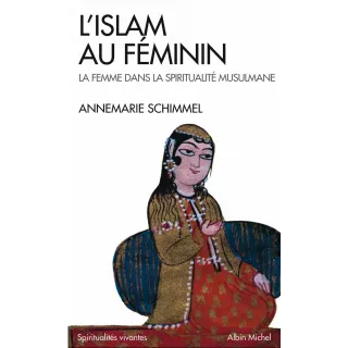 Anne Marie Schimmel - L'Islam au féminin