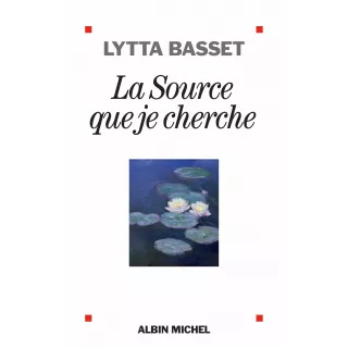 Lytta Basset - La Source que je cherche