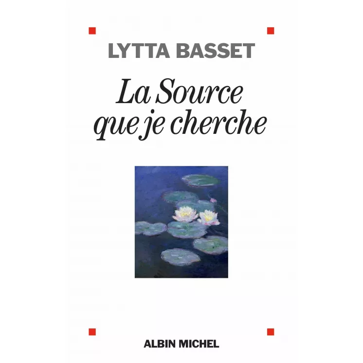 Lytta Basset - La Source que je cherche