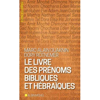 Marc Alain Ouaknin, Dory Rotnemer - Le Livre des prénoms bibliques et hébraïques