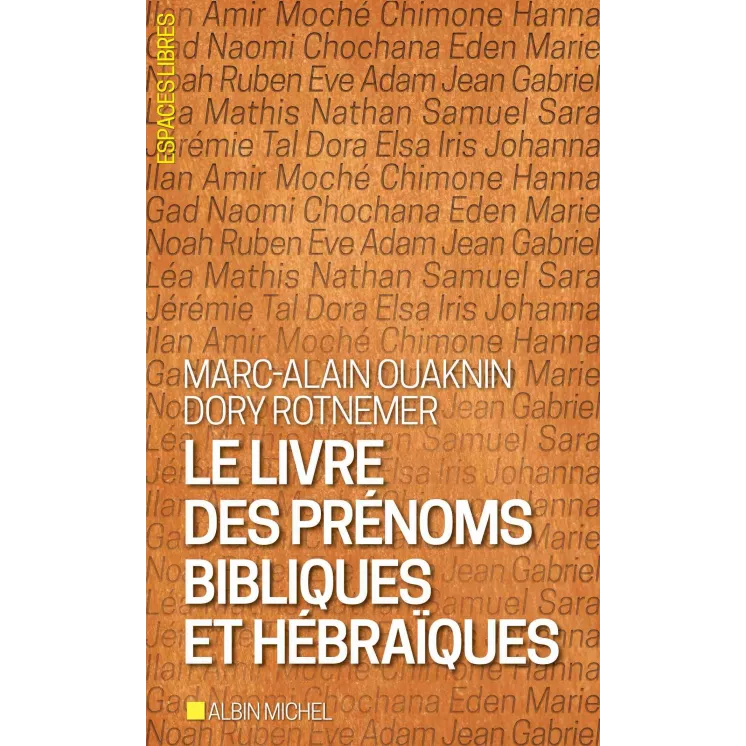 Marc Alain Ouaknin, Dory Rotnemer - Le Livre des prénoms bibliques et hébraïques