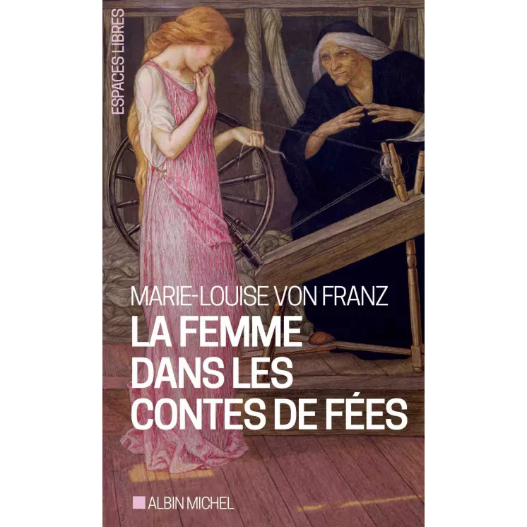 Marie Louise von Franz - La Femme dans les contes de fées