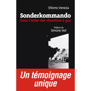 Shlomo Venezia - Sonderkommando : Dans l'enfer des chambres à gaz