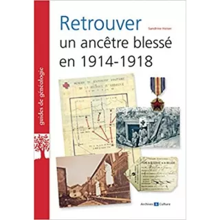 Sandrine Heiser - Retrouver un ancêtre blessé en 1914-1918