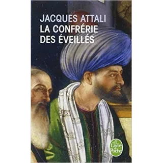 JACQUES ATTALI - LA CONFRÉRIE DES ÉVEILLÉS