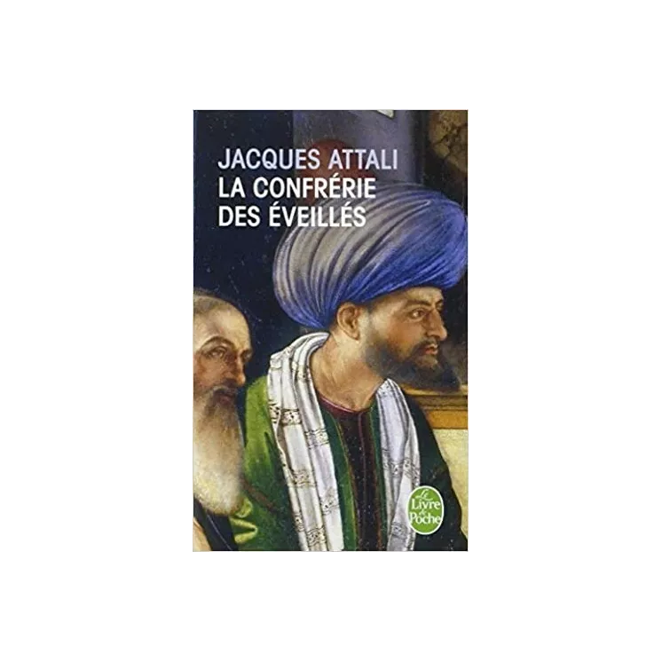 JACQUES ATTALI - LA CONFRÉRIE DES ÉVEILLÉS