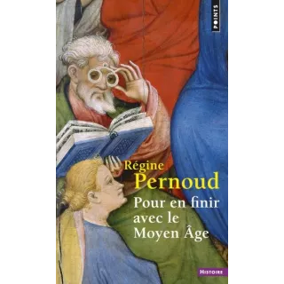 Régine Pernoud  - Pour en finir avec le Moyen Âge