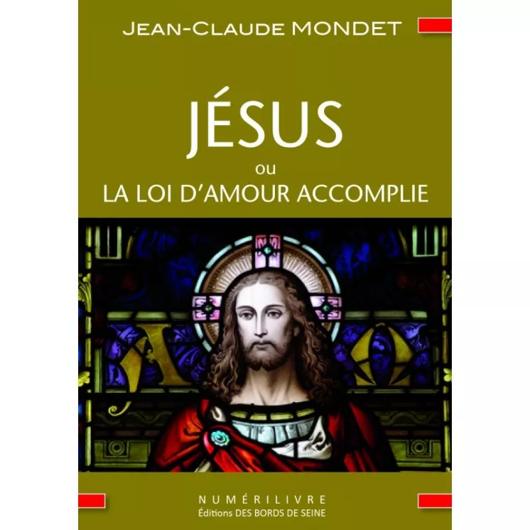 Jean Claude Mondet - JÉSUS OU LA LOI D'AMOUR ACCOMPLIE