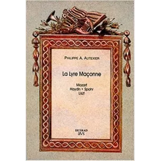 Philippe Autexier - La Lyre Maçonne : Haydn, Mozart, Spohr, Liszt