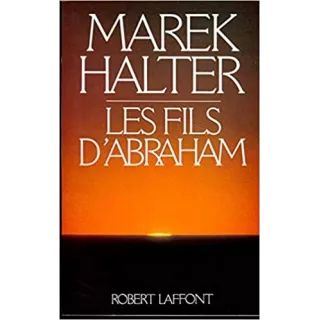 Marek Halter - Les fils d'Abraham