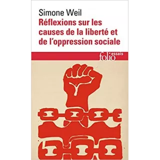 Simone Weil - Réflexions sur les causes de la liberté et de l'oppression sociale Poche