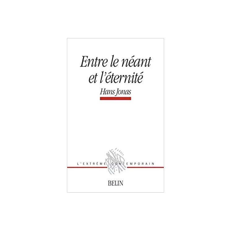 Hans Jonas - Entre le néant et l'éternité