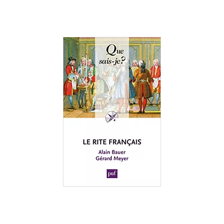 Alain Bauer, Gérard Meyer  - Le Rite français