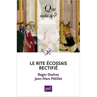 Roger Dachez, Jean Marc Pétillot  - Le Rite Écossais Rectifié