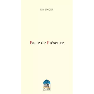 Eric UNGER - PACTE DE PRESENCE