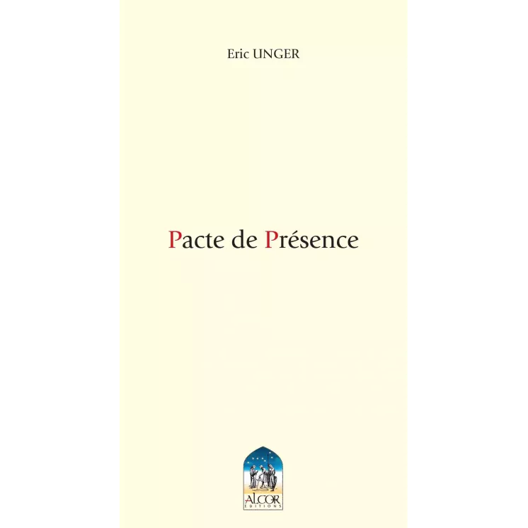 Eric UNGER - PACTE DE PRESENCE