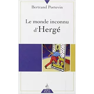 Bertrand Portevin - Le monde inconnu d'Hergé