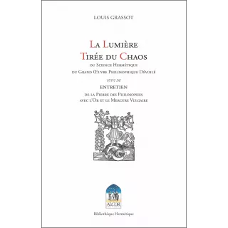 Louis Grassot - LA LUMIERE TIREE DU CHAOS