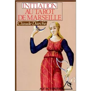 Claude Darche - Initiation au tarot de Marseille