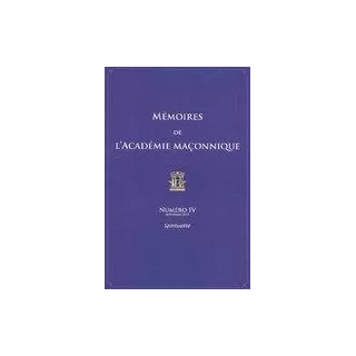 Collectif - Mémoires de l'académie maçonnique 4 Spiritualité