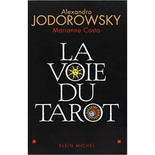 Alexandro Jodorowsky - La voie du tarot