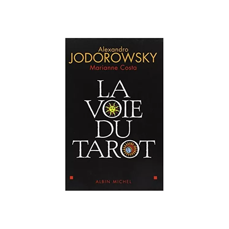 Alexandro Jodorowsky - La voie du tarot