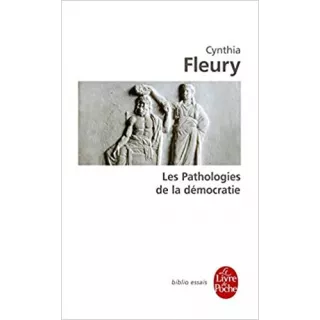 Cynthia Fleury - Les Pathologies de la démocratie - poche