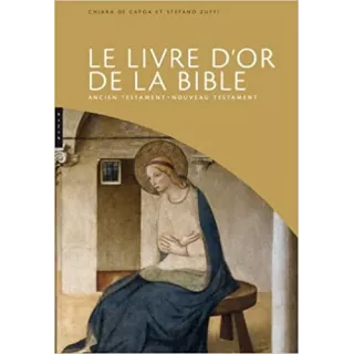 CHIARA DE CAPOASTEFANO ZUFFI - Le livre d'or de la Bible