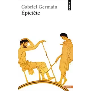 Gabriel Germain - Epictète et la Spiritualité stoïcienne