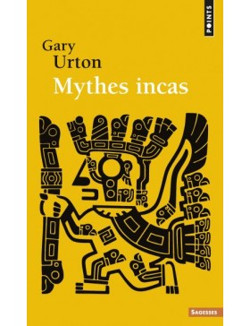 Gary Urton - Mythes incas