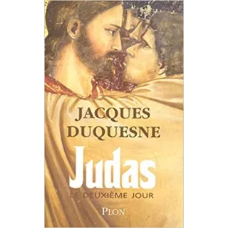 Jacques DUQUESNE - Judas, le deuxième jour