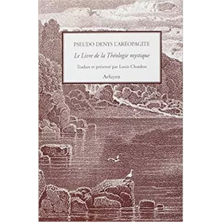 Pseudo Denys l'Aréopagite - Le Livre de la théologie mystique