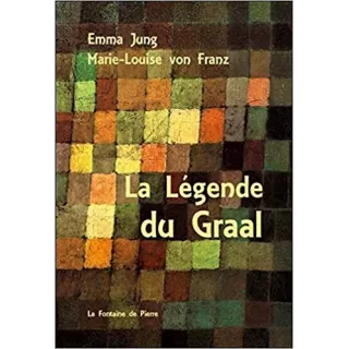 Marie Louise von Franz, Emma Jung - La légende du Graal