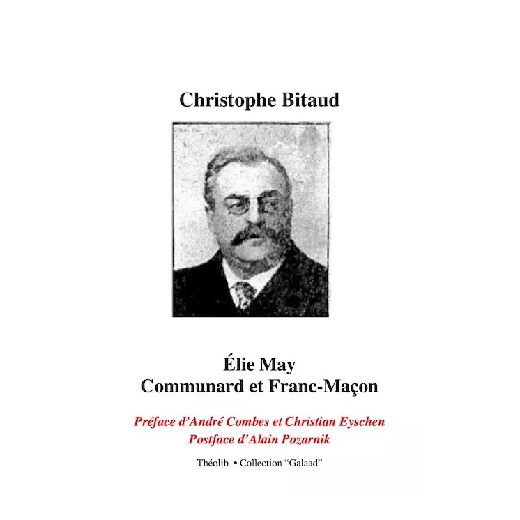 Christophe Bitaud - Élie May, Communard et Franc-Maçon