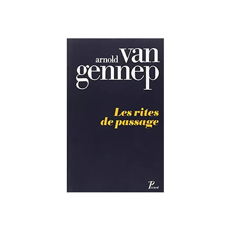 Arnold Van Gennep - Les rites de passage