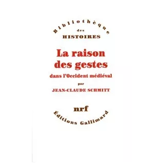 Jean Claude Schmitt - La Raison des gestes dans l'Occident médiéval