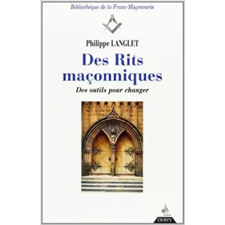 Philippe Langlet - Des Rits maçonniques T2 : des outils pour changer