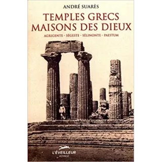 André Suarès - Temples grecs, maisons des dieux