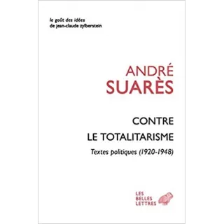 André Suarès - Contre le totalitarisme