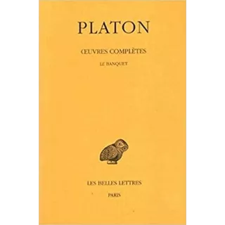 Platon - Œuvres complètes. Tome IV, 2e partie : Le Banquet