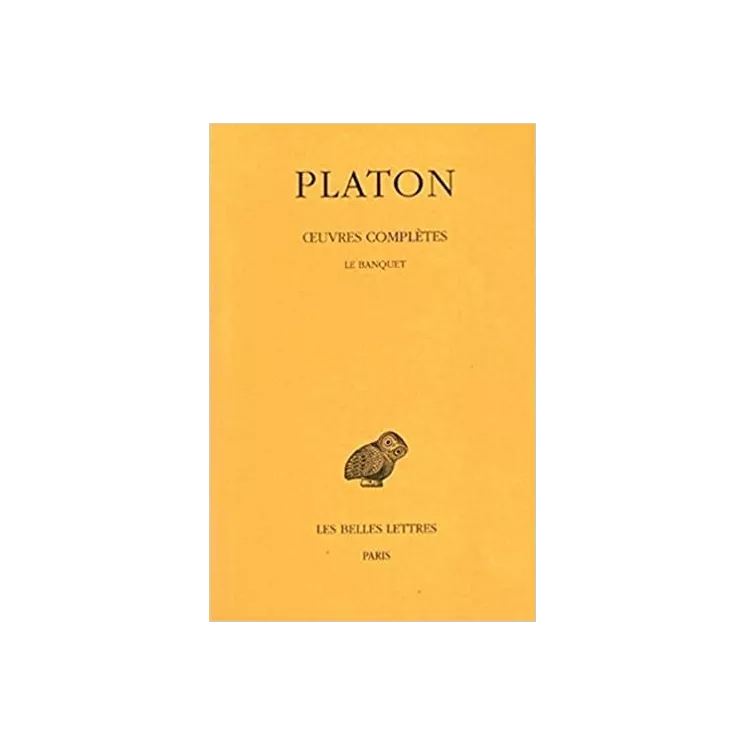 Platon - Œuvres complètes. Tome IV, 2e partie : Le Banquet