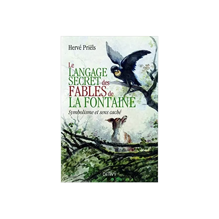 Hervé PRIËLS - Le langage secret des fables de La Fontaine - Symbolisme et sens caché