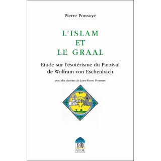 Pierre Ponsoye - Islam et le Graal