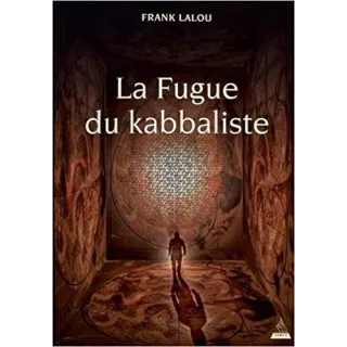 Frank Lalou - La fugue du kabbaliste