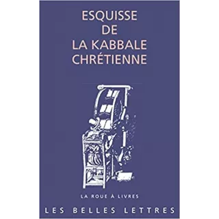 Jérôme Rousse Lacordaire - Esquisse de la kabbale chrétienne