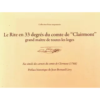 Jean Bernard Lévy - LE RITE EN 33 DEGRéS DU COMTE DE CLAIRMONT