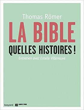 Thomas Römer - La Bible,...