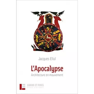 Jacques Ellul - L'APOCALYPSE