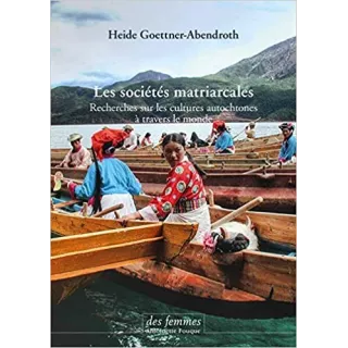 Heide Goettner-Abendroth - Les sociétés matriarcales