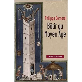 Philippe Bernardi - Bâtir au Moyen Âge